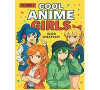Cool Anime Girls - Volume 2: A Stylish Collection of Confident Anime Girls