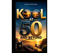 COOL AT 50 AND BEYOND: Mellowing in Midlife: Letting Go, Leaning In, and Thriving with Meaning