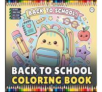 Cool Back to School Coloring Book for Kids Boys Girls Teens Youth 50 Pages Single Sided Back to School Coloring Activity Book for Students First Day ... Relaxation Classroom Activity Coloring Book