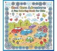 Cool Cars Adventure: A Fun Coloring Book for Kids: A Fun Coloring Book for Kids to Drive into Creativity