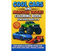 Cool Cars and Monster Trucks Coloring Book for Kids Ages 4-8: Fun Vehicle Coloring Pages for Boys Who Love Cars, Trucks & Racing