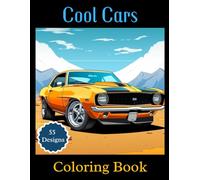 Cool Cars Coloring Book: Classic Muscle Cars - Adult Coloring Book for Men, Boys, Women, Girls, Teens - Coloring Book for Car Lovers
