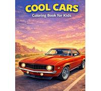 Cool Cars Coloring Book for Kids: Muscle Cars, Sports Cars, Monster Trucks, and Road Trip Adventures