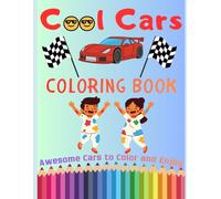 Cool Cars Coloring Book: Fun and Easy Car Coloring Pages for Kids Ages 4-8
