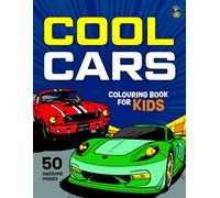 Cool Cars Colouring Book for Kids: 50 Awesome Colouring Pages of Supercars, Hypercars, Race Cars and Classic Cars for Boys and Girls Aged 5 and up. (Colouring Books for Kids 5+)