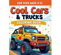Cool Cars & Trucks Coloring Book for Kids Ages 4-12: Fun and Easy Coloring Pages Featuring Awesome Vehicles, Trucks, Sports Cars, and More! (Cars and Trucks)