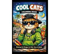 Cool Cats Coloring Book :Relaxing Cat Designs for Kids, Teens & Adults: Cool Cats to Love
