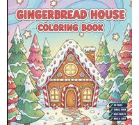 Cool Christmas Gingerbread House Coloring Book for Adults Kids Boys Girls Teens: Traditional Holiday Gingerbread Home Coloring Activity Book Gift for ... Single Sided Bold and Easy Simple Pages