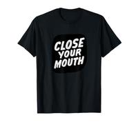 Cool Close Your Mouth Statement Disfraz Camiseta
