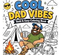 COOL DAD VIBES BOLD & Easy Coloring Book: Funny and Easy Father’s Day Retro Dad Nature Stress Relief and Relaxation for Men,huudband, Cozy & The Great Outdoors