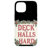 Cool Deck The Halls Hard Lema Carcasa para iPhone 15