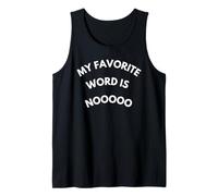 Cool Diciendo Mi Palabra Favorita Es Noooo Humor Sarcasmo Ironía Camiseta sin Mangas