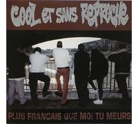 Cool et Sans Reproche - Plus Francais Que Moi Tu Meurs [Import]