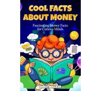Cool Facts About Money: Fascinating Money Facts for Curious Minds: 1 (Cool Facts Collection)