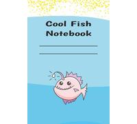 Cool Fish Notebook: A Cute Diary for Kids Who Love Ocean Fun | Ideal for Home, Class, and Adventures | 180 Pages