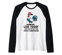 Cool Gallo, Vive Hoy como si estuvieras Siendo Frito mañana Camiseta Manga Raglan