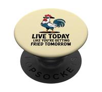 Cool Gallo, Vive Hoy como si estuvieras Siendo Frito mañana PopSockets PopGrip Adhesivo