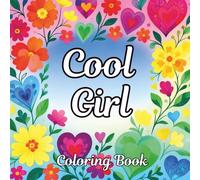 Cool Girl: Coloring Book full of Cool Girl Things, Fill those Precious Girl Moments with Fun and Love