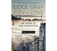 Cool Gray City of Love: 49 Views of San Francisco [Idioma Inglés]