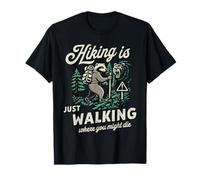 Cool Honey Badger-Hiking es Solo Caminar Donde podrías Morir Camiseta