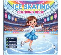 Cool Ice Skating Coloring Book for Adults Kids Boys Girls Teens Children: Figure Skating Coloring Book Christmas Gift Cozy Winter Sports Ice Skating ... Activity Sheets for Ice Hockey Lovers