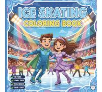 Cool Ice Skating Coloring Book for Adults Kids Boys Girls Teens Children: Figure Skating Coloring Book Christmas Gift Cozy Winter Sports Ice Skating ... Activity Sheets for Ice Hockey Lovers