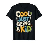 Cool Just Being A Kid Youth Childhood Vibes Fun Camiseta