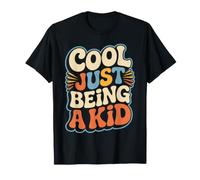 Cool Just Being A Kid Youth Childhood Vibes Fun - Camiseta