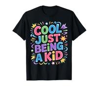 Cool Just Being A Kid Youth Childhood Vibes Fun - Camiseta