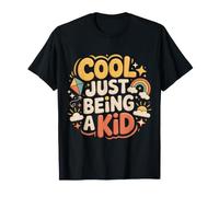 Cool Just Being A Kid Youth Childhood Vibes Fun |- Camiseta