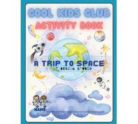 Cool Kids Club Activity Book: A Trip to Space