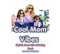 Cool Mom Vibes: Stylish Mom Life Coloring Book