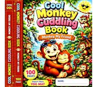 Cool Monkey Cuddling Book: Welcome to the amazing world of cute monkeys, jungle fun, and exciting adventures!