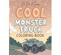 Cool Monster Truck Coloring Book: Do You Love Big Wheels, Epic Trucks, and Fun, Cozy Coloring Pages That Spark Creativity and Relaxation for Kids and Adults?