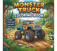 Cool Monster Truck Coloring Book for Kids Boys Girls Teens Adults: Funny Adventurous Monster Truck Coloring Activity Book Bold and Easy 50 Pages ... Gift Simple Monster Truck Fun Coloring Book