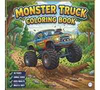 Cool Monster Truck Coloring Book for Kids Boys Girls Teens Adults: Funny Adventurous Monster Truck Coloring Activity Book Bold and Easy 50 Pages ... Gift Simple Monster Truck Fun Coloring Book