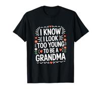 Cool OMA I Know I Look Too Young To Be A Grandma Camiseta