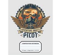 Cool Pilot Aviation Composition Notebook for Adults Kids Boys Girls Teens 110 Pages College Ruled 7.5 x 9.25 Lined Paper Composition Book: Cute ... Future Pilot School Students Retired Pilots