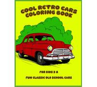 Cool Retro Cars Coloring Book: For kids 3-8 years old (Coloring Books by Margo)