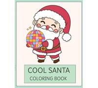 Cool Santa Coloring Book: Christmas Coloring Book for Kids (Ages 3-9)