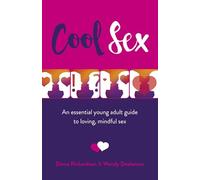 Cool Sex: An essential young adult guide to loving, mindful sex