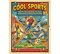 Cool Sports: Sports Coloring Book for Boys | Awesome Young Athletes Activity Book with Football, Baseball, Soccer & More