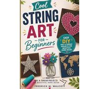 Cool String Art for Beginners: Easy DIY Nail & Thread Projects for Beautiful Home Decor