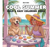 COOL SUMMER Bold and Easy Coloring Book: Stress Relief, Mindful Coloring for Adults and Teens - Relaxation and Visualization with Summer Scenes, Comfy Beach Living, and Cozy House Interiors