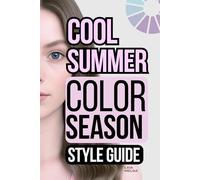 Cool Summer Color Palette Style Guide: The Complete Color Season Wardrobe Style