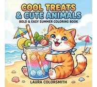 Cool Treats & Cute Animals - Bold & Easy Summer Coloring Book: Simple Designs for Kids and Adults, Perfect for Relaxation and Creative Fun