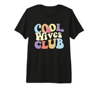 Cool Wives Club Nueva Mamá Soltera Esposa Orgullosa Mamá Maternidad Camiseta Premium