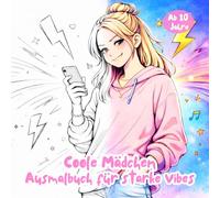 Coole Mädchen Ausmalbuch für starke Vibes: 33 moderne Ausmalmotive für starke Mädchen ab 10 Jahren - kreativ, entspannt & voller guter Vibes. ... für Coole Mädchen. (Klitzekleine Kreativwelt)