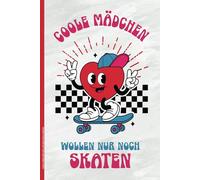 COOLE MÄDCHEN WOLLEN NUR NOCH SKATEN: Notizbuch A5 liniert Skateboarder Buch für Notizen im Retro Design cooles Skater Girl Geschenk für Skaterin und Skateboarder praktisch als Tagebuch und Journal