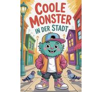 Coole Monster in der Stadt - Hip Hop Malbuch für Kinder ab 6 Jahren | 82 Ausmalbilder von Monstern in Baggy Jeans & Hoodies | 165 Seiten | Jede zweite Seite leer | Lustiges Ausmalbuch: Lustiges Ausmalbuch mit Baggy Jeans & Hoodies